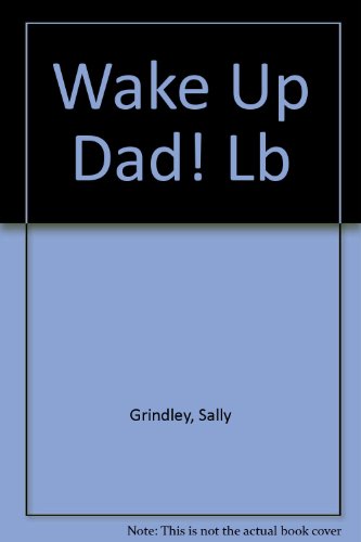 Wake Up Dad! Lb 0385260180 Book Cover