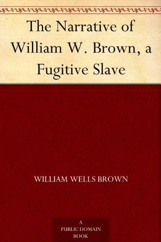 Cover of The Narrative of William W. Brown, a Fugitive Slave