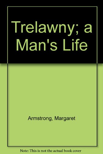 Trelawny: a Man's Life B001RK6OC0 Book Cover