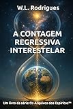 contagem brazil  A Contagem Regressiva Interestelar (Os Arquivos dos Espíritos™)
