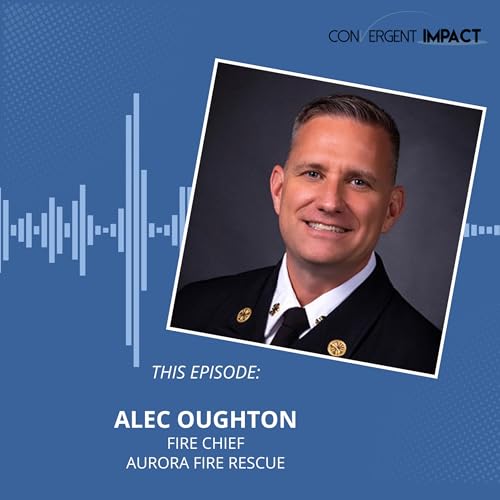 Organizational Alignment and Leadership: Chief Alec Oughton on Leading Through Complexity