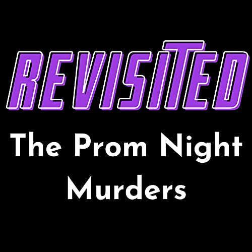 Crime Pros: REVISITED | The Prom Night Murders