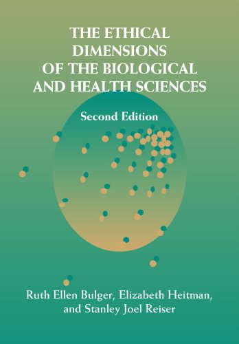 The Ethical Dimensions of the Biological and Health Sciences