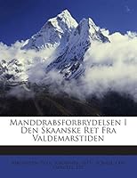 Manddrabsforbrydelsen i den skaanske ret fra Valdemarstiden 1245903683 Book Cover