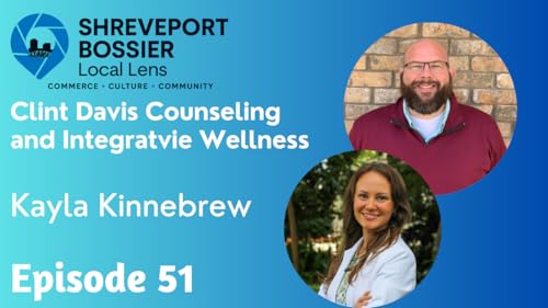 51 Serving The Community in Shreveport & Bossier City Through Psychiatric Nursing with Kayla Kinnebrew cover art