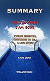  SUMMARY AND EXTENSIVE ANALYSIS OF FOR YOU WHEN I AM GONE BY STEVE LEDER: TWELVE ESSENTIAL QUESTIONS TO TELL A LIFE STORY (English Edition)