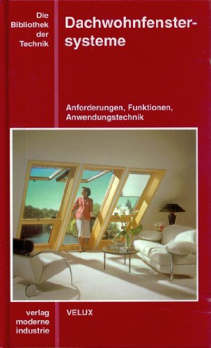 Preisvergleich Produktbild Velux : Dachwohnfenstersysteme : Anforderungen, Funktionen, Anwendungstechnik