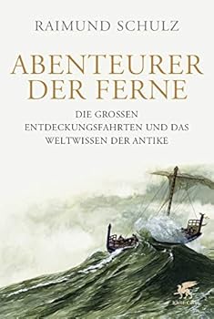 Hardcover Abenteurer der Ferne: Die großen Entdeckungsfahrten und das Weltwissen der Antike [German] Book