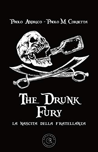 The Drunk Fury. La Nascita Della Fratellanza