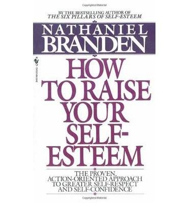 (How to Raise Your Self-esteem) By Nathaniel Branden (Author) Paperback on (Jan , 1997)