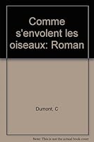 Comme s'envolent les oiseaux: Roman 2980362301 Book Cover