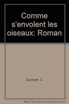 Unknown Binding Comme s'envolent les oiseaux: Roman (French Edition) [French] Book