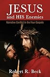 Jesus and His Enemies: Narrative Conflict in the Four Gospels
