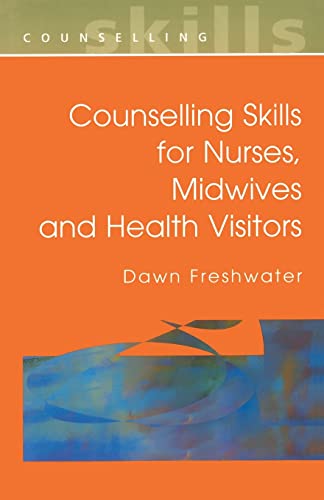 Counselling Skills For Nurses, Midwives and Health Visitors