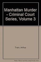 Manhattan Murder - Criminal Court Series, Volume 3 B0053HR53K Book Cover