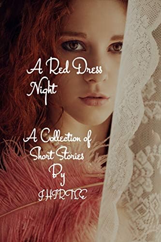 A Red Dress Night: A Collection of Short Stories (The Last Storyteller Book 2)