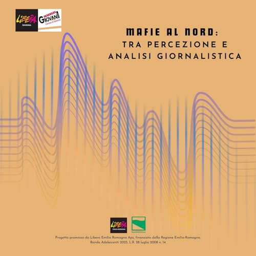 Mafie al Nord: tra percezione e analisi giornalistica