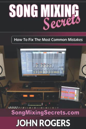Song Mixing Secrets: How To Fix The Most Common Mistakes