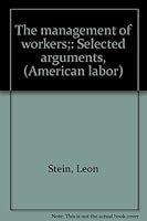 The management of workers;: Selected arguments, (American labor) 0405029551 Book Cover