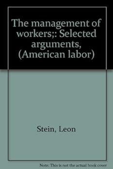 Paperback The management of workers;: Selected arguments, (American labor) Book