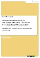 Strategische Positionierung im Markensegment bei OBI Schweiz am Beispiel des Bosch Akkuschraubers: Welche Kriterien beeinflussen die markentechnische Positionierung? 3656975698 Book Cover