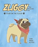 Zuggy the Rescue Pug -Four on the Floor 099912935X Book Cover
