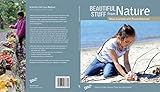 Beautiful Stuff from Nature | More Learning with Found Materials