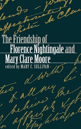 The Friendship of Florence Nightingale and Mary Clare Moore (Studies in Health, Illness, and Caregiving)