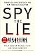 Spy the Lie: Former CIA Officers Teach You How to Detect Deception