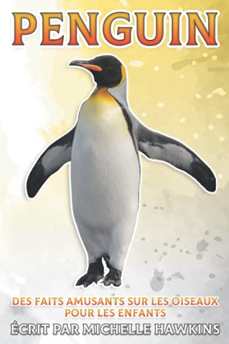 Penguin: Des faits amusants sur les oiseaux pour les enfants #21 (French Edition)
