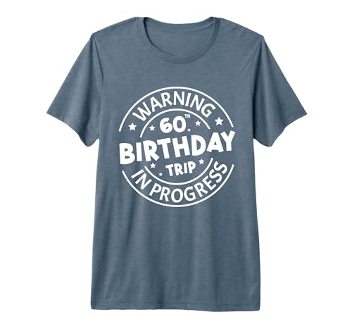 Warning 60th Birthday Trip in Progress Funny 60 Years Old Men's Premium Tri-Blend T-Shirt, Slate Grey, Large
