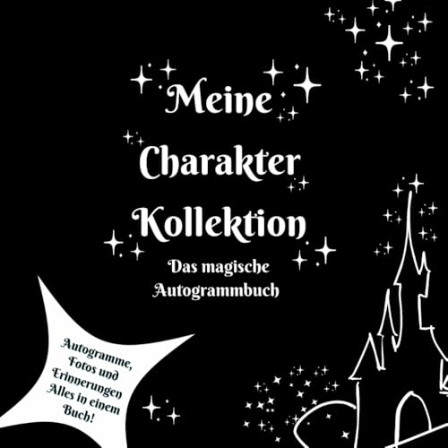 Meine Charakter Kollektion – Das magische Autogrammbuch: Sammle Autogramme, Fotos und unvergessliche Momente mit deinen Lieblingscharakteren!