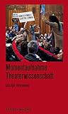 Momentaufnahme Theaterwissenschaft: Leipziger Vorlesungen (Recherchen)
