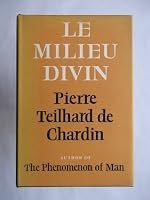 Le Milieu Divin (The Divine Milieu: An Essay on the Interior Life ) B000UHN7AS Book Cover