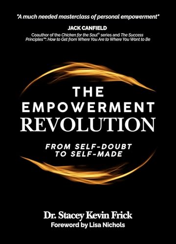 The Empowerment Revolution: From Self-Doubt to Self-Made