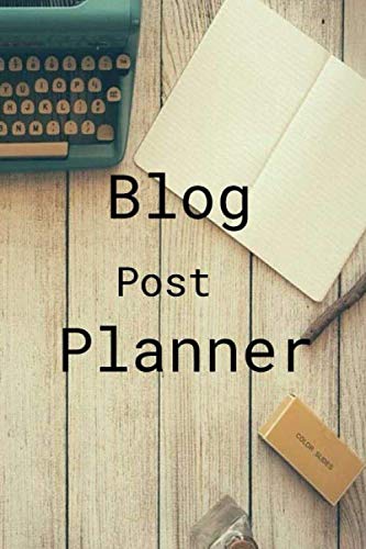 BLOG POST PLANNER (BLOG POST PLANNERS)