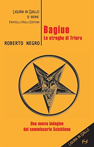 Bagiue. Le streghe di Triora di [Roberto Negro]
