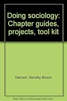 Doing sociology: Chapter guides, projects, tool kit 0060409789 Book Cover