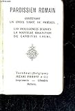  PAROISSIEN ROMAIN CONTENANT UN CHOIX VARIE DE PRIERES - N°1380 - Les indulgences d\'après la nouvelle collection du Cardinal Lauri.