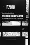 Felice di non piacere: Il cinismo tra filosofia e psicologia