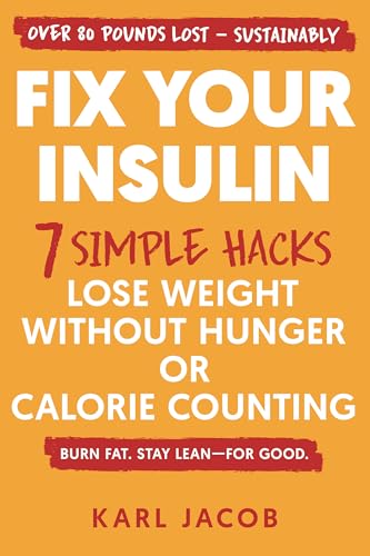 Fix Your Insulin: 7 Simple Hacks to Lose Weight Without