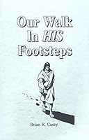 Our Walk in His Footsteps B000CRM3NS Book Cover