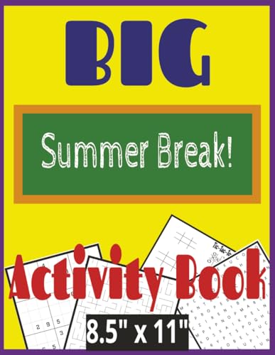 Big Summer Break Activity Book: The Ultimate Boredom Buster! |Fun Way To Keep Kids Entertained While Out Of School For Summer | 