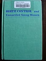 Birth control and unmarried young women 0826117007 Book Cover
