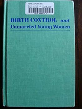 Unknown Binding Birth control and unmarried young women Book