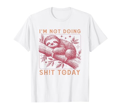 Divertido perezoso perezoso divertido divertido con texto en inglés "I'm Not Doing Shit Today" Camiseta