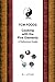 TCM Foods, Cooking With The Five Elements: A Reference Guide