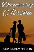 Discovering Alaska B09HFXGSZG Book Cover
