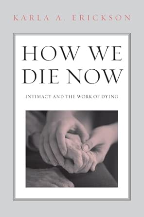 How We Die Now: Intimacy and the Work of Dying book cover