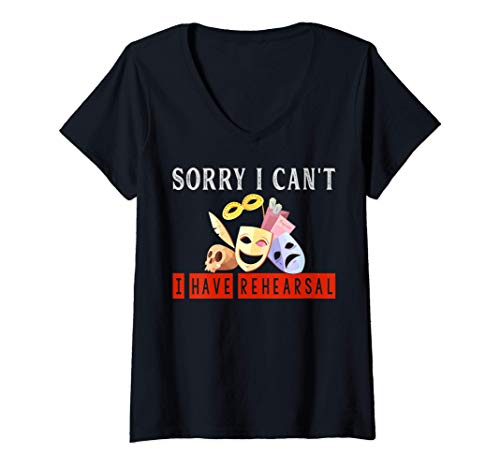Mujer I can't I have rehearsal Actor Actress Acting Teacher Gift Camiseta Cuello V